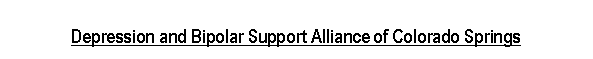 Text Box: Depression and Bipolar Support Alliance of Colorado Springs