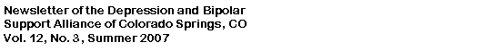 Text Box: Newsletter of the Depression and BipolarSupport Alliance of Colorado Springs, CO Vol. 12, No. 3, Summer 2007